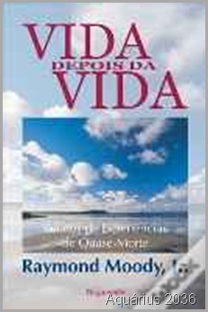 Vida depois vida as experiência de quase morte (eqm) e as provas da vida após a morte.
